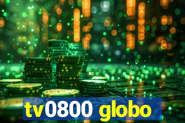 tv0800 globo